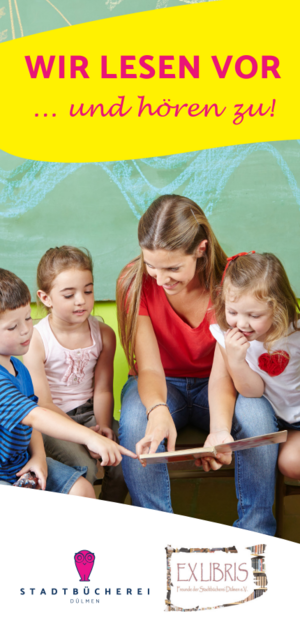 Titelseite des Vorlesepaten-Flyers Das Foto zeigt die erste Seite eines Flyers. Darauf zu sehen ist eine Gruppe von Kindern, die zusammen mit einer Frau in ein Buch schauen. Darüber ist ein gelber Schweif mit der Aufschrift "Wir lesen vor ... und hören zu!" zu sehen und unter dem Foto sind die Logos der Stadtbücherei Dülmen und des Föverdvereins Ex Libris e.V. zu sehen.