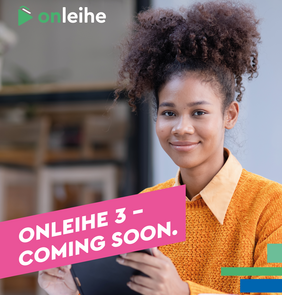 junge Frau mit mobilen Endgerät; darüber Schriftzug "Onleihe 3 - Coming soon."